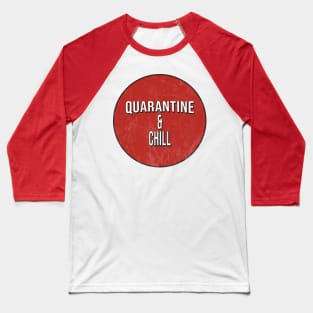 Quarantine & Chill Baseball T-Shirt